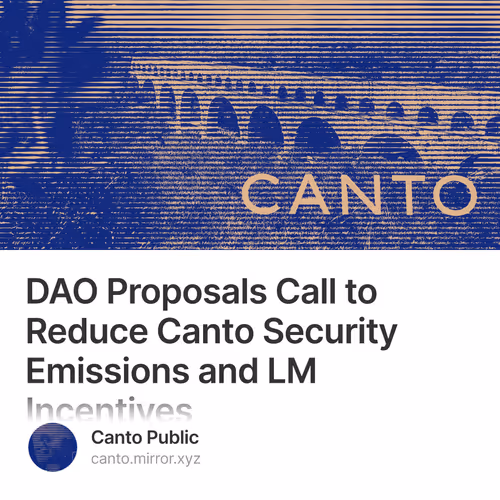 DAO Proposals Call to Reduce Canto Security Emissions and LM Incentives