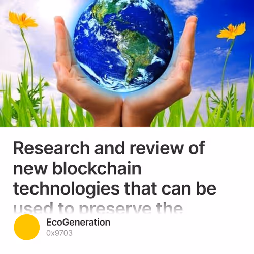 Research and review of new blockchain technologies that can be used to preserve the enviro