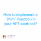 How to implement a mint function in your NFT contract