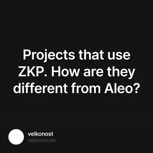 Projects that use ZKP. How are they different from Aleo?