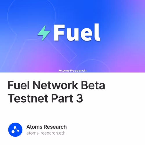 Fuel Network Beta Testnet Part 3