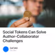 Social Tokens Can Solve Author-Collaborator Challenges