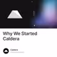 Why We Started Caldera