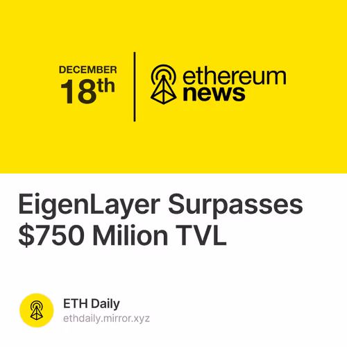 EigenLayer Surpasses $750 Milion TVL