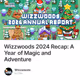 Wizzwoods 2024 Recap: A Year of Magic and Adventure