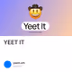 YEET IT
