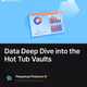 Data Deep Dive into the Hot Tub Vaults