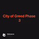 City of Greed Phase 3