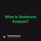 What is Sentiment Analysis?