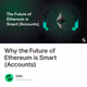 Why the Future of Ethereum is Smart (Accounts)