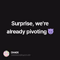 Surprise, we're already pivoting 😈