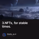 3.NFTs, for stable times.