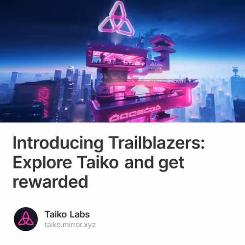 Introducing Trailblazers: Explore Taiko and get rewarded
