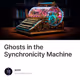 Ghosts in the Synchronicity Machine