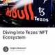 Diving into Tezos' NFT Ecosystem