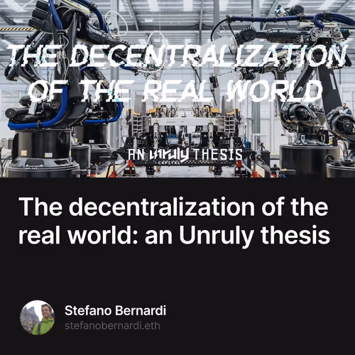 The decentralization of the real world: an Unruly thesis
