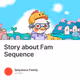 Story about Fam Sequence