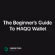 The Beginner’s Guide To HAQQ Wallet
