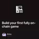 Build your first fully on-chain game