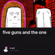five guns and the one
