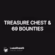 TREASURE CHEST & 69 BOUNTIES