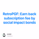 RetroPGF: Earn back subscription fee by social impact bonds