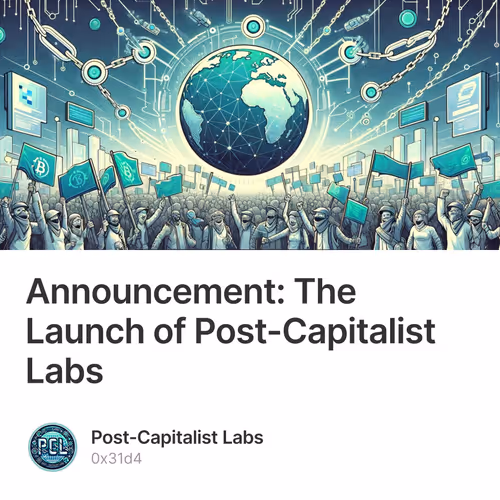 Announcement: The Launch of Post-Capitalist Labs