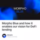 Morpho Blue and how it enables our vision for DeFi lending