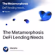The Metamorphosis DeFi Lending Needs