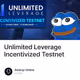 Unlimited Leverage Incentivized Testnet