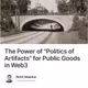 The Power of "Politics of Artifacts" for Public Goods in Web3