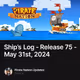 Ship’s Log - Release 75 - May 31st, 2024