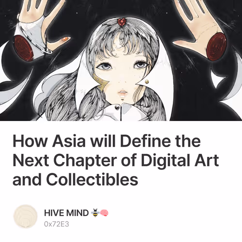How Asia will Define the Next Chapter of Digital Art and Collectibles