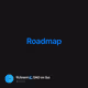 Roadmap