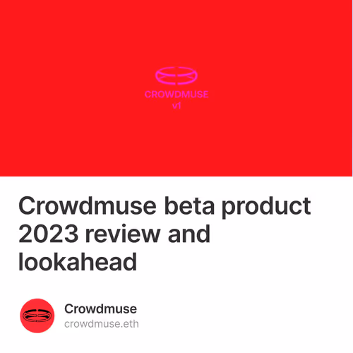 Crowdmuse beta product 2023 review and lookahead