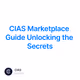 CIAS Marketplace Guide Unlocking the Secrets