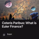 Ceteris Paribus: What is Euler Finance?
