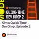 Kim's Quick Time DevDrop: Episode 2