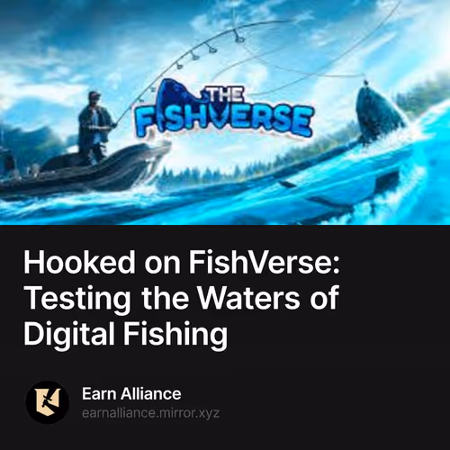 Hooked on FishVerse: Testing the Waters of Digital Fishing
