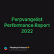Perpvangelist Performance Report 2022