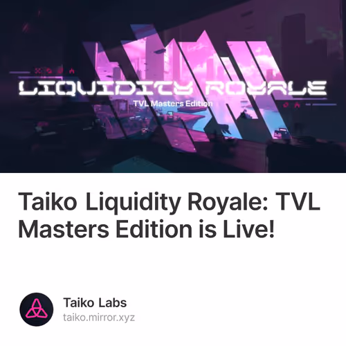 Taiko Liquidity Royale: TVL Masters Edition is Live!