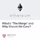 Whats The Merge and Why Should WeCare