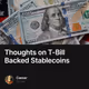 Thoughts on T-Bill Backed Stablecoins