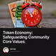 Token Economy: Safeguarding Community Core Values