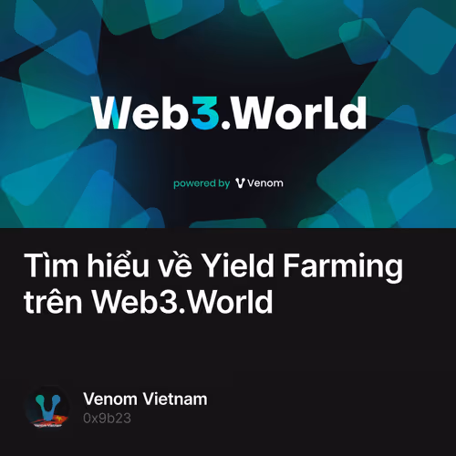 Tìm hiểu về Yield Farming trên Web3.World