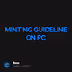 MINTING GUIDELINE ON PC