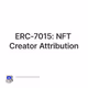 ERC-7015: NFT Creator Attribution