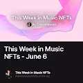 This Week in Music NFTs - June 6