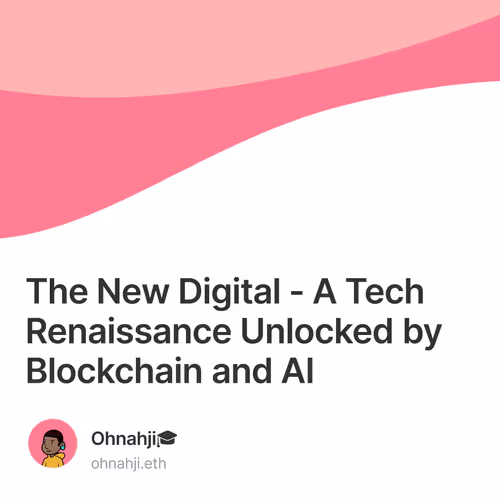 The New Digital - A Tech Renaissance Unlocked by Blockchain and AI