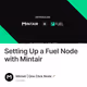 Setting Up a Fuel Node with Mintair